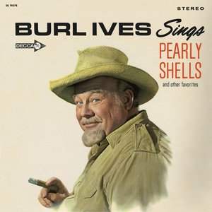 Burl Ives Sings Pearly Shells and Other Favorites
