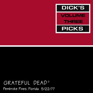 Dick's Picks Vol. 3: Hollywood Sportatorium, Pembroke Pines, FL 5/22/77 (Live)