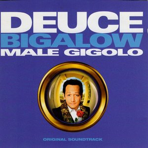Deuce Bigalow Male Gigolo Soundtrack