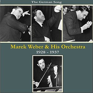 The German Song / Marek Weber & His Orchestra / Recordings 1928 - 1937