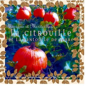 La Citrouille et la Pantoufle de Verre