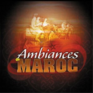 Ambiances du Maroc (Morocco)