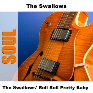 The Swallows' Roll Roll Pretty Baby