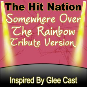 Somewhere Over The Rainbow - Glee Cast Tribute Version