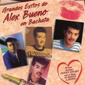 Grandes exitos de Alex Bueno en Bachata