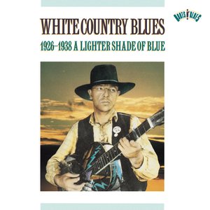 'White Country Blues (1926-1938)' için resim