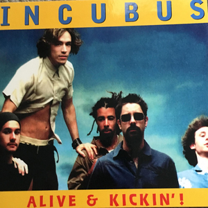 Incubus - Alive And Kickin