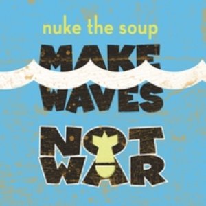 Make Waves Not War