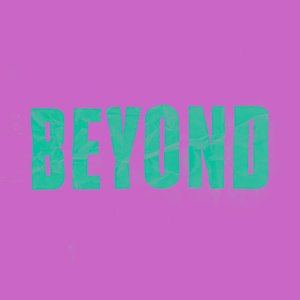 BEYOND