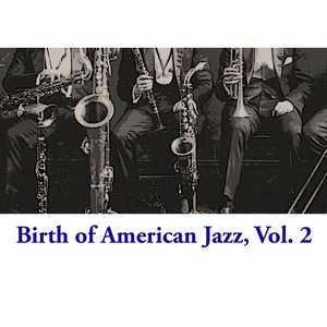 Birth of American Jazz, Vol. 2