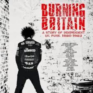 Burning Britain: A Story Of Independent Uk Punk 1980-1983