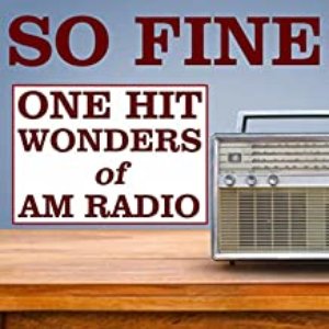 So Fine: One Hit Wonders of AM Radio