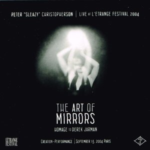 Live At L' Etrange Festival 2004 - The Art Of Mirrors (Homage To Derek Jarman)