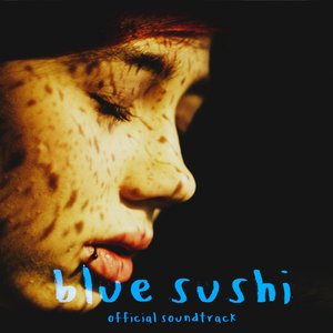 Blue Sushi the Soundtrack