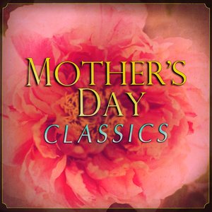 Mother's Day Classics