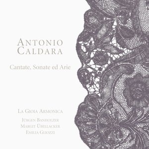 Caldara: Cantate, Sonate ed Arie