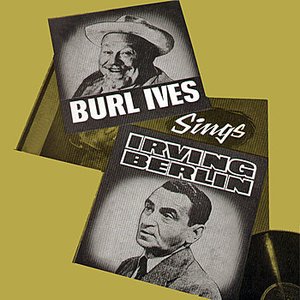 Burl Ives Sings Irving Berlin