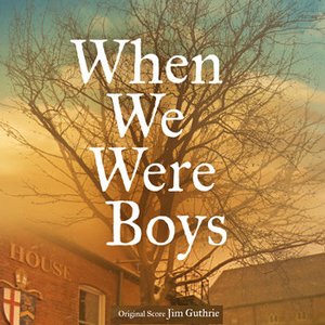 When We Were Boys Original Soundtrack