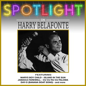 Spotlight On Harry Belafonte