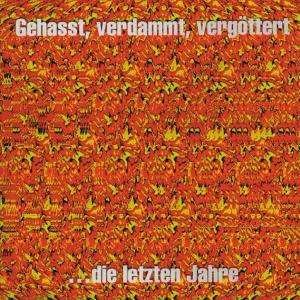 Gehasst, verdammt, vergöttert