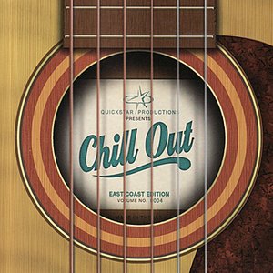 Quickstar Productions Presents : Chill Out - the East Coast Edition - Volume 4