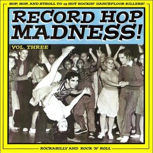 Record Hop Madness! vol.3
