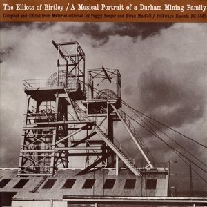 The Elliots of Birtley: A Musical Portrait of a Durham Mining Family
