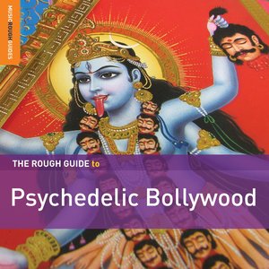 Rough Guide To Psychedelic Bollywood