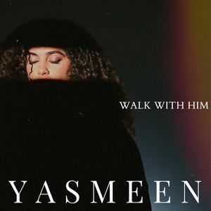 WALK WITH HIM