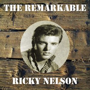 The Remarkable Ricky Nelson