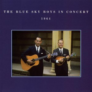 The Blue Sky Boys In Concert, 1964 (Live At the Lincoln Hall At the University of Illinois / October 17, 1964)