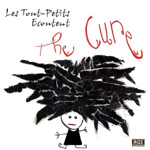 Les Tout - Petits Ecoutent The Cure