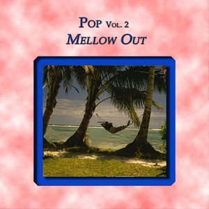 Pop Vol. 2: Mellow Out