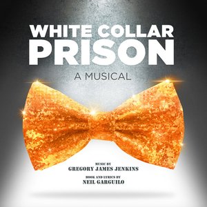 White Collar Prison a Musical [Explicit]