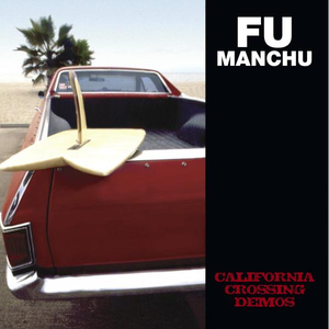 Fu Manchu - California Crossing Demos - Zortam Music