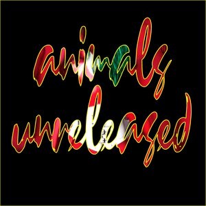 Animals Unreleased