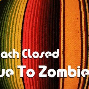Beach Closed Due to Zombies 的头像