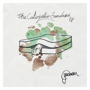 The Caterpillar Sandwich EP