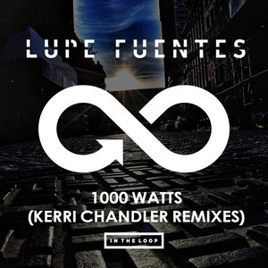 1000 Watts (Kerri Chandler Remixes)