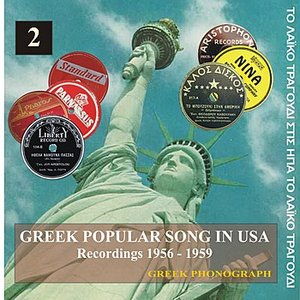 Greek Popular Song In USA Vol. 2 Recordings 1956 - 1959