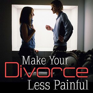 Make Your Divorce Less Painful