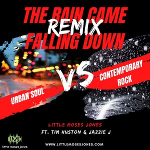 The Rain Came Falling Down (Remix) [feat. Tim Huston & Jazzie J]