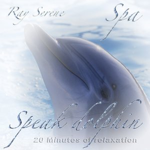 Spa: Speak Dolphin (20 Minutes of Relaxation)