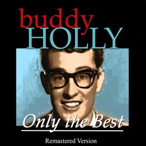 Buddy Holly: Only the Best (Remastered Version)