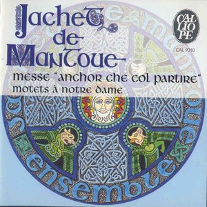 Messe Anchor che col partire (Ensemble Jachet de Mantoue)