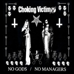 Choking Victim - No Gods  No Managers - Zortam Music