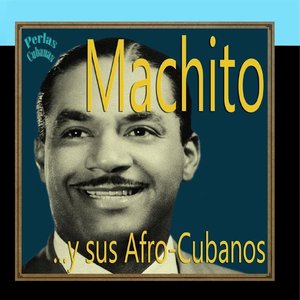 Perlas Cubanas: Machito