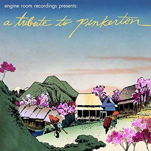 Engine Room Recordings Presents: A Tribute to Pinkerton