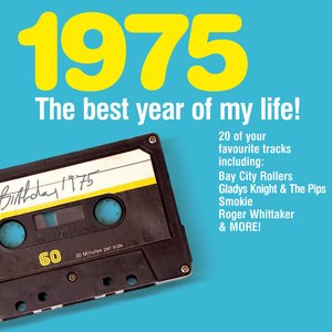 The Best Year Of My Life: 1975