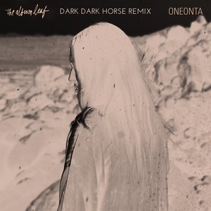 Oneonta (Dark Dark Horse Remix) - Single